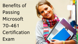 Achieve MCSA Certification: Microsoft 70-461 Exam Benefits