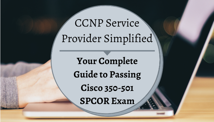 Cisco Certification, CCNP Service Provider Certification Mock Test, Cisco CCNP Service Provider Certification, CCNP Service Provider Mock Exam, CCNP Service Provider Practice Test, Cisco CCNP Service Provider Primer, CCNP Service Provider Question Bank, CCNP Service Provider Simulator, CCNP Service Provider Study Guide, CCNP Service Provider, 350-501 CCNP Service Provider, 350-501 Online Test, 350-501 Questions, 350-501 Quiz, 350-501, Cisco 350-501 Question Bank, SPCOR Exam Questions, Cisco SPCOR Questions, Implementing and Operating Cisco Service Provider Network Core Technologies, Cisco SPCOR Practice Test