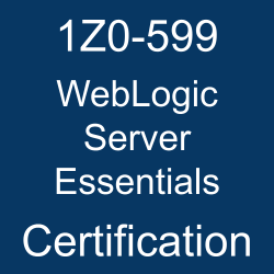 1Z0-599, 1Z0-599 Study Guide, 1Z0-599 Practice Test, 1Z0-599 Sample Questions, 1Z0-599 Simulator, Oracle WebLogic Server 12c Essentials, 1Z0-599 Certification, Oracle WebLogic Server, Oracle 1Z0-599 Questions and Answers, Oracle WebLogic Server 12c Certified Implementation Specialist (OCS), Oracle WebLogic Server Essentials Certification Questions, Oracle WebLogic Server Essentials Online Exam, WebLogic Server Essentials Exam Questions, WebLogic Server Essentials, 1Z0-599 Study Guide PDF, 1Z0-599 Online Practice Test, WebLogic Server 12c Mock Test