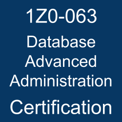 1Z0-063, Oracle Database 12c - Advanced Administration, 1Z0-063 Sample Questions, Oracle Database 12c, 1Z0-063 Study Guide, 1Z0-063 Practice Test, 1Z0-063 Simulator, 1Z0-063 Certification, 1z0-063 dumps, 1z0-063 exam, Oracle 1Z0-063 Questions and Answers, Oracle Database 12c Administrator Certified Professional (OCP), Oracle Database Advanced Administration Certification Questions, Oracle Database Advanced Administration Online Exam, Database Advanced Administration Exam Questions, Database Advanced Administration, 1Z0-063 Study Guide PDF, 1Z0-063 Online Practice Test, Oracle Database 12.1 Mock Test
