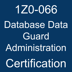 Oracle Database 12c, 1Z0-066, 1Z0-066 Study Guide, 1Z0-066 Practice Test, 1Z0-066 Sample Questions, 1Z0-066 Simulator, Oracle Database 12c - Data Guard Administration, 1Z0-066 Certification, Oracle Database 12.1 Mock Test, Oracle 1Z0-066 Questions and Answers, Oracle Certified Expert Oracle Database 12c Data Guard Administrator (OCE), Oracle Database Data Guard Administration Certification Questions, Oracle Database Data Guard Administration Online Exam, Database Data Guard Administration Exam Questions, Database Data Guard Administration, 1Z0-066 Study Guide PDF, 1Z0-066 Online Practice Test