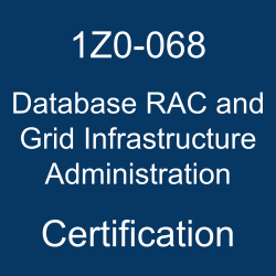 Oracle Database 12c, 1Z0-068, 1Z0-068 Study Guide, 1Z0-068 Practice Test, 1Z0-068 Sample Questions, 1Z0-068 Simulator, Oracle Database 12c - RAC and Grid Infrastructure Administration, 1Z0-068 Certification, Oracle Database 12.1 Mock Test, Oracle 1Z0-068 Questions and Answers, Oracle Certified Expert Oracle Database 12c RAC and Grid Infrastructure Administrator (OCE), Oracle Database RAC and Grid Infrastructure Administration Certification Questions, Oracle Database RAC and Grid Infrastructure Administration Online Exam, Database RAC and Grid Infrastructure Administration Exam Questions, Database RAC and Grid Infrastructure Administration, 1Z0-068 Study Guide PDF, 1Z0-068 Online Practice Test