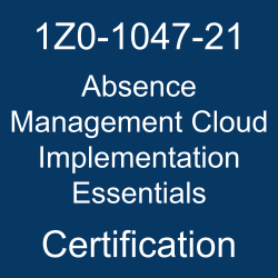 Oracle Absence Management Cloud Implementation Essentials Certification Questions, Oracle Absence Management Cloud Implementation Essentials Online Exam, Absence Management Cloud Implementation Essentials Exam Questions, Absence Management Cloud Implementation Essentials, Oracle Workforce Management Cloud, 1Z0-1047-21, Oracle 1Z0-1047-21 Questions and Answers, Oracle Absence Management Cloud 2021 Certified Implementation Specialist (OCS), 1Z0-1047-21 Study Guide, 1Z0-1047-21 Practice Test, 1Z0-1047-21 Sample Questions, 1Z0-1047-21 Simulator, Oracle Absence Management Cloud 2021 Implementation Essentials, 1Z0-1047-21 Certification, 1Z0-1047-21 Study Guide PDF, 1Z0-1047-21 Online Practice Test, Oracle Absence Management Cloud 21B Mock Test