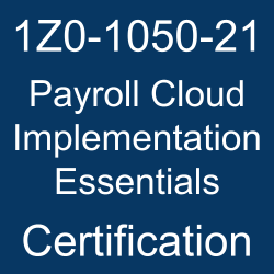 Oracle Payroll Cloud, Oracle Payroll Cloud Implementation Essentials Certification Questions, Oracle Payroll Cloud Implementation Essentials Online Exam, Payroll Cloud Implementation Essentials Exam Questions, Payroll Cloud Implementation Essentials, 1Z0-1050-21, Oracle 1Z0-1050-21 Questions and Answers, Oracle Payroll Cloud 2021 Certified Implementation Specialist (OCS), 1Z0-1050-21 Study Guide, 1Z0-1050-21 Practice Test, 1Z0-1050-21 Sample Questions, 1Z0-1050-21 Simulator, Oracle Payroll Cloud 2021 Implementation Essentials, 1Z0-1050-21 Certification, 1Z0-1050-21 Study Guide PDF, 1Z0-1050-21 Online Practice Test, Oracle Payroll Cloud 21B Mock Test