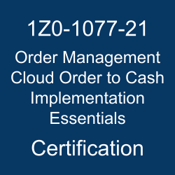 Oracle Order Management Cloud Order to Cash Implementation Essentials Certification Questions, Oracle Order Management Cloud Order to Cash Implementation Essentials Online Exam, Order Management Cloud Order to Cash Implementation Essentials Exam Questions, Order Management Cloud Order to Cash Implementation Essentials, 1Z0-1077-21, Oracle 1Z0-1077-21 Questions and Answers, Oracle Order Management Cloud Order to Cash 2021 Certified Implementation Specialist (OCS), Oracle Order Management Cloud, 1Z0-1077-21 Study Guide, 1Z0-1077-21 Practice Test, 1Z0-1077-21 Sample Questions, 1Z0-1077-21 Simulator, Oracle Order Management Cloud Order to Cash 2021 Implementation Essentials, 1Z0-1077-21 Certification, 1Z0-1077-21 Study Guide PDF, 1Z0-1077-21 Online Practice Test, Oracle Order Management Cloud Solutions 21B Mock Test