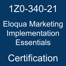 Oracle Marketing Cloud, 1Z0-340-21, Oracle 1Z0-340-21 Questions and Answers, Oracle Eloqua Marketing 2021 Certified Implementation Specialist (OCS), 1Z0-340-21 Study Guide, 1Z0-340-21 Practice Test, Oracle Eloqua Marketing Implementation Essentials Certification Questions, 1Z0-340-21 Sample Questions, 1Z0-340-21 Simulator, Oracle Eloqua Marketing Implementation Essentials Online Exam, Oracle Eloqua Marketing 2021 Implementation Essentials, 1Z0-340-21 Certification, Eloqua Marketing Implementation Essentials Exam Questions, Eloqua Marketing Implementation Essentials, 1Z0-340-21 Study Guide PDF, 1Z0-340-21 Online Practice Test, Oracle Eloqua Marketing Cloud Service 21A and 21B Mock Test