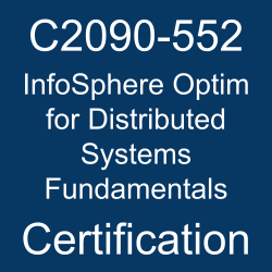 C2090-552 pdf, C2090-552 questions, C2090-552 practice test, C2090-552 dumps, C2090-552 Study Guide, IBM InfoSphere Optim for Distributed Systems Fundamentals Certification, IBM InfoSphere Optim for Distributed Systems Fundamentals Questions, IBM IBM InfoSphere Optim for Distributed Systems Fundamentals, IBM Data and AI - Platform Analytics, IBM Certification, C2090-552 Questions, C2090-552 Quiz, C2090-552, IBM InfoSphere Optim for Distributed Systems Fundamentals Certification, IBM C2090-552 Question Bank, IBM Certified Specialist - InfoSphere Optim for Distributed Systems Fundamentals, C2090-552 InfoSphere Optim for Distributed Systems Fundamentals, C2090-552 Online Test, InfoSphere Optim for Distributed Systems Fundamentals Practice Test, InfoSphere Optim for Distributed Systems Fundamentals Study Guide