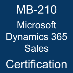 Microsoft Certification, Microsoft Certified - Dynamics 365 Sales Functional Consultant Associate, MB-210 Microsoft Dynamics 365 Sales, MB-210 Online Test, MB-210 Questions, MB-210 Quiz, MB-210, Microsoft Dynamics 365 Sales Certification, Microsoft Dynamics 365 Sales Practice Test, Microsoft Dynamics 365 Sales Study Guide, Microsoft MB-210 Question Bank, Microsoft Dynamics 365 Sales Certification Mock Test, Microsoft Dynamics 365 Sales Simulator, Microsoft Dynamics 365 Sales Mock Exam, Microsoft Dynamics 365 Sales Questions, Microsoft Dynamics 365 Sales