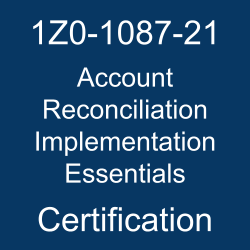 1Z0-1087-21, Oracle 1Z0-1087-21 Questions and Answers, Oracle Account Reconciliation 2021 Certified Implementation Specialist (OCS), Oracle Account Reconciliation, 1Z0-1087-21 Study Guide, 1Z0-1087-21 Practice Test, Oracle Account Reconciliation Implementation Essentials Certification Questions, 1Z0-1087-21 Sample Questions, 1Z0-1087-21 Simulator, Oracle Account Reconciliation Implementation Essentials Online Exam, Oracle Account Reconciliation 2021 Implementation Essentials, 1Z0-1087-21 Certification, Account Reconciliation Implementation Essentials Exam Questions, Account Reconciliation Implementation Essentials, 1Z0-1087-21 Study Guide PDF, 1Z0-1087-21 Online Practice Test, Oracle Account Reconciliation 21.04 Mock Test