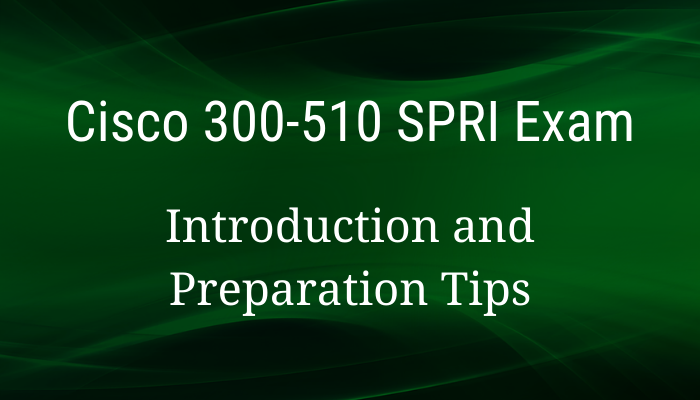 Ace Cisco 300-510 SPRI exam with the confidence by taking up an official training course, learning from reliable sources, and practice test.