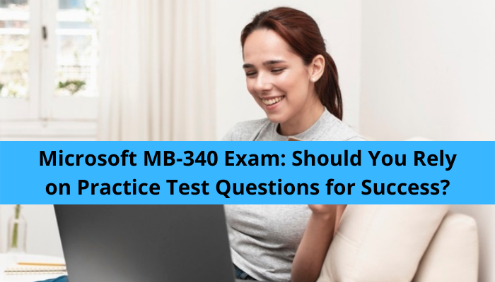 Microsoft-MB-340-Exam-Should-You-Rely-on-Practice-Test-for-Success