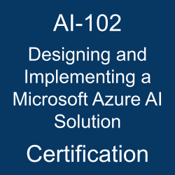 Microsoft Certification, Microsoft Certified - Azure AI Engineer Associate, AI-102 Designing and Implementing a Microsoft Azure AI Solution, AI-102 Online Test, AI-102 Questions, AI-102 Quiz, AI-102, Designing and Implementing a Microsoft Azure AI Solution Certification, Designing and Implementing a Microsoft Azure AI Solution Practice Test, Designing and Implementing a Microsoft Azure AI Solution Study Guide, Microsoft AI-102 Question Bank, Designing and Implementing a Microsoft Azure AI Solution Certification Mock Test, Designing and Implementing a Microsoft Azure AI Solution Simulator, Designing and Implementing a Microsoft Azure AI Solution Mock Exam, Designing and Implementing a Microsoft Azure AI Solution Questions, Designing and Implementing a Microsoft Azure AI Solution