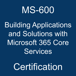 Microsoft Certification, Microsoft 365 Certified - Developer Associate, MS-600 Building Applications and Solutions with Microsoft 365 Core Services, MS-600 Online Test, MS-600 Questions, MS-600 Quiz, MS-600, Building Applications and Solutions with Microsoft 365 Core Services Certification, Building Applications and Solutions with Microsoft 365 Core Services Practice Test, Building Applications and Solutions with Microsoft 365 Core Services Study Guide, Microsoft MS-600 Question Bank, Building Applications and Solutions with Microsoft 365 Core Services Certification Mock Test, Building Applications and Solutions with Microsoft 365 Core Services Simulator, Building Applications and Solutions with Microsoft 365 Core Services Mock Exam, Building Applications and Solutions with Microsoft 365 Core Services Questions, Building Applications and Solutions with Microsoft 365 Core Services