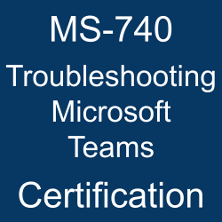 Microsoft Certification, Microsoft 365 Certified - Teams Support Engineer Specialty, MS-740 Troubleshooting Microsoft Teams, MS-740 Online Test, MS-740 Questions, MS-740 Quiz, MS-740, Troubleshooting Microsoft Teams Certification, Troubleshooting Microsoft Teams Practice Test, Troubleshooting Microsoft Teams Study Guide, Microsoft MS-740 Question Bank, Troubleshooting Microsoft Teams Certification Mock Test, Troubleshooting Microsoft Teams Simulator, Troubleshooting Microsoft Teams Mock Exam, Troubleshooting Microsoft Teams Questions, Troubleshooting Microsoft Teams