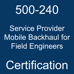 Cisco Certification, 500-240 Service Provider Mobile Backhaul for Field Engineers, 500-240 Online Test, 500-240 Questions, 500-240 Quiz, 500-240, Service Provider Mobile Backhaul for Field Engineers Certification Mock Test, Cisco Service Provider Mobile Backhaul for Field Engineers Certification, Service Provider Mobile Backhaul for Field Engineers Mock Exam, Service Provider Mobile Backhaul for Field Engineers Practice Test, Cisco Service Provider Mobile Backhaul for Field Engineers Primer, Service Provider Mobile Backhaul for Field Engineers Question Bank, Service Provider Mobile Backhaul for Field Engineers Simulator, Service Provider Mobile Backhaul for Field Engineers Study Guide, Service Provider Mobile Backhaul for Field Engineers, Cisco 500-240 Question Bank, CMBFE Exam Questions, Cisco CMBFE Questions, Cisco Service Provider Mobile Backhaul for Field Engineers, Cisco CMBFE Practice Test