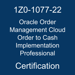 Oracle Order Management Cloud, 1Z0-1077-22, Oracle 1Z0-1077-22 Questions and Answers, Oracle Order Management Cloud Order to Cash 2022 Certified Implementation Professional, 1Z0-1077-22 Study Guide, 1Z0-1077-22 Practice Test, Oracle Oracle Order Management Cloud Order to Cash Implementation Professional Certification Questions, 1Z0-1077-22 Sample Questions, 1Z0-1077-22 Simulator, Oracle Oracle Order Management Cloud Order to Cash Implementation Professional Online Exam, Oracle Order Management Cloud Order to Cash 2022 Implementation Professional, 1Z0-1077-22 Certification, Oracle Order Management Cloud Order to Cash Implementation Professional Exam Questions, Oracle Order Management Cloud Order to Cash Implementation Professional, 1Z0-1077-22 Study Guide PDF, 1Z0-1077-22 Online Practice Test, Oracle Order Management Cloud Solutions 22A/22B Mock Test