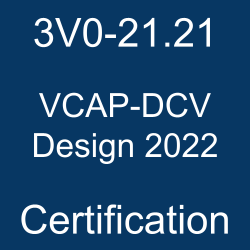VMware Data Center Virtualization Certification, 3V0-21.21 VCAP-DCV Design 2022, 3V0-21.21 Mock Test, 3V0-21.21 Practice Exam, 3V0-21.21 Prep Guide, 3V0-21.21 Questions, 3V0-21.21 Simulation Questions, 3V0-21.21, VMware Certified Advanced Professional - Data Center Virtualization (VCAP-DCV) Questions and Answers, VCAP-DCV Design 2022 Online Test, VCAP-DCV Design 2022 Mock Test, VMware 3V0-21.21 Study Guide, VMware VCAP-DCV Design 2022 Exam Questions, VMware VCAP-DCV Design 2022 Cert Guide