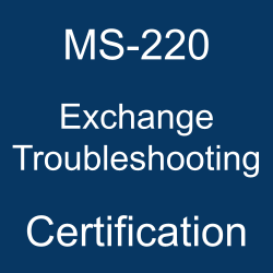 Microsoft Certification, Microsoft 365 Certified - Exchange Online Support Engineer Specialty, MS-220 Online Test, MS-220 Questions, MS-220 Quiz, MS-220, Microsoft Exchange troubleshooting Certification, Microsoft Exchange troubleshooting Practice Test, Microsoft MS-220 Question Bank, Microsoft Exchange troubleshooting Questions, MS-220 Exchange troubleshooting, Exchange troubleshooting Practice Test, Exchange troubleshooting Study Guide, Exchange troubleshooting Mock Exam, Exchange Troubleshooting Certification Mock Test, Exchange Troubleshooting Simulator, Exchange Troubleshooting, MS-220 pdf, MS-220 exam guide, MS-220 dumps, MS-220 sample questions, MS-220 books, MS-220 training, MS-220 study guide, MS-220 exam questions, MS-220 questions and answers, MS-220 preparation tips, MS-220 exam preparation, MS-220 practice test, MS-220 mock test, MS-220 syllabus topics, MS-220 study materials, MS-220 exam topics, MS-220 MS-220 practice exam, MS-220 syllabus