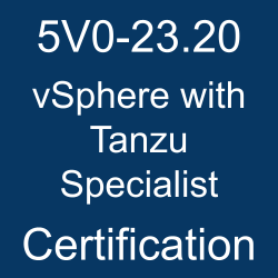 VMware Data Center Virtualization Certification, 5V0-23.20 vSphere with Tanzu Specialist, 5V0-23.20 Mock Test, 5V0-23.20 Practice Exam, 5V0-23.20 Prep Guide, 5V0-23.20 Questions, 5V0-23.20 Simulation Questions, 5V0-23.20, VMware Certified Specialist - vSphere with Tanzu 2023 Questions and Answers, vSphere with Tanzu Specialist Online Test, vSphere with Tanzu Specialist Mock Test, VMware 5V0-23.20 Study Guide, VMware vSphere with Tanzu Specialist Exam Questions, VMware vSphere with Tanzu Specialist Cert Guide, vSphere with Tanzu Specialist Certification Mock Test, vSphere with Tanzu Specialist Simulator, vSphere with Tanzu Specialist Mock Exam, VMware vSphere with Tanzu Specialist Questions, vSphere with Tanzu Specialist, VMware vSphere with Tanzu Specialist Practice Test