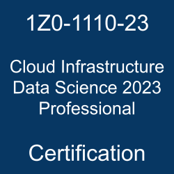 Oracle Cloud Infrastructure, 1Z0-1110-23, Oracle 1Z0-1110-23 Questions and Answers, Oracle Cloud Infrastructure 2023 Certified Data Science Professional, 1Z0-1110-23 Study Guide, 1Z0-1110-23 Practice Test, Oracle Cloud Infrastructure Data Science 2023 Professional Certification Questions, 1Z0-1110-23 Sample Questions, 1Z0-1110-23 Simulator, Oracle Cloud Infrastructure Data Science 2023 Professional Online Exam, Oracle Cloud Infrastructure Data Science 2023 Professional, 1Z0-1110-23 Certification, Cloud Infrastructure Data Science 2023 Professional Exam Questions, Cloud Infrastructure Data Science 2023 Professional, 1Z0-1110-23 Study Guide PDF, 1Z0-1110-23 Online Practice Test, Oracle Cloud Infrastructure 2023 Mock Test