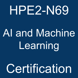 HPE Certification, HPE ASE - Compute Solutions V1, HPE2-N69 AI and Machine Learning, HPE2-N69 Online Test, HPE2-N69 Questions, HPE2-N69 Quiz, HPE2-N69, HPE AI and Machine Learning Certification, AI and Machine Learning Practice Test, AI and Machine Learning Study Guide, Hewlett Packard Enterprise HPE2-N69 Question Bank, AI and Machine Learning Certification Mock Test, AI and Machine Learning Simulator, AI and Machine Learning Mock Exam, HPE AI and Machine Learning Questions, AI and Machine Learning, HPE AI and Machine Learning Practice Test