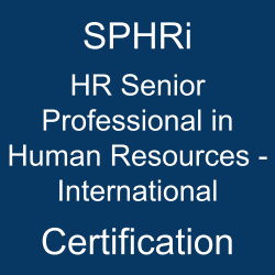 SPHRi Certification, Strategic Certification, HRCI HR Senior Professional in Human Resources - International Exam Questions, HRCI HR Senior Professional in Human Resources - International Question Bank, HRCI HR Senior Professional in Human Resources - International Questions, HRCI HR Senior Professional in Human Resources - International Test Questions, HRCI HR Senior Professional in Human Resources - International Study Guide, HRCI SPHRi Quiz, HRCI SPHRi Exam, SPHRi, SPHRi Question Bank, SPHRi Questions, SPHRi Body of Knowledge (BOK), SPHRi Practice Test, SPHRi Study Guide Material, SPHRi Sample Exam, HR Senior Professional in Human Resources - International, HR Senior Professional in Human Resources - International Certification, HRCI Senior Professional in Human Resources - International
