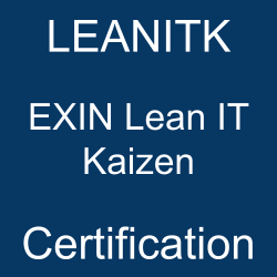 EXIN Certification, EXIN Lean IT Kaizen, LEANITK Online Test, LEANITK Questions, LEANITK Quiz, LEANITK, EXIN LEANITK Certification, LEANITK Practice Test, LEANITK Study Guide, EXIN LEANITK Question Bank, LEANITK Certification Mock Test, LEANITK Simulator, LEANITK Mock Exam, EXIN LEANITK Questions, EXIN LEANITK Practice Test