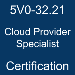 VMware 5V0-32.21 Study Guide, VMware Data Center Virtualization Certification, 5V0-32.21 Cloud Provider Specialist, 5V0-32.21 Mock Test, 5V0-32.21 Practice Exam, 5V0-32.21 Prep Guide, 5V0-32.21 Questions, 5V0-32.21 Simulation Questions, 5V0-32.21, Cloud Provider Specialist Online Test, Cloud Provider Specialist Mock Test, VMware Cloud Provider Specialist Exam Questions, VMware Cloud Provider Specialist Cert Guide, VMware Certified Specialist - Cloud Provider 2023 Questions and Answers