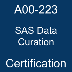 SAS Certification, A00-223, A00-223 Questions, A00-223 Sample Questions, A00-223 Questions and Answers, A00-223 Test, SAS Data Curation Online Test, SAS Data Curation Sample Questions, SAS Data Curation Exam Questions, SAS Data Curation Simulator, A00-223 Practice Test, SAS Data Curation, SAS Data Curation Certification Question Bank, SAS Data Curation Certification Questions and Answers, SAS Certified Professional - Data Curation for SAS Data Scientists, SAS Data Curation Professional, A00-223 Study Guide, A00-223 Certification