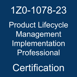 The most useful 1Z0-1078-23 PDF, sample questions, and practice test to ace the Oracle Product Lifecycle Management 2023 Certified Implementation Professional exam.