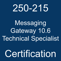 250-215 Messaging Gateway 10.6 Technical Specialist Certification 