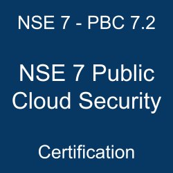 NSE 7 - PBC 7.2 NSE 7 Public Cloud Security Certification
