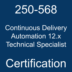 Broadcom 250-568 Continuous Delivery Automation 12.x Technical Specialist certification