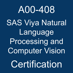 SAS Certification, A00-408, A00-408 Questions, A00-408 Sample Questions, A00-408 Questions and Answers, A00-408 Test, SAS Viya Natural Language Processing and Computer Vision Online Test, SAS Viya Natural Language Processing and Computer Vision Sample Questions, SAS Viya Natural Language Processing and Computer Vision Exam Questions, SAS Viya Natural Language Processing and Computer Vision Simulator, A00-408 Practice Test, SAS Viya Natural Language Processing and Computer Vision, SAS Viya Natural Language Processing and Computer Vision Certification Question Bank, SAS Viya Natural Language Processing and Computer Vision Certification Questions and Answers, A00-408 Study Guide, A00-408 Certification