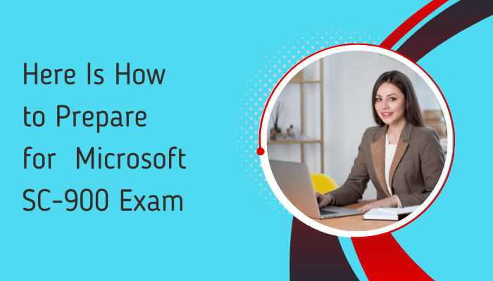Here Is How to Prepare for Microsoft SC-900 Exam