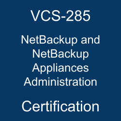The most useful VCS-285 PDF, sample questions, & practice test to ace Veritas Certified Specialist (VCS) - NetBackup and NetBackup Appliances