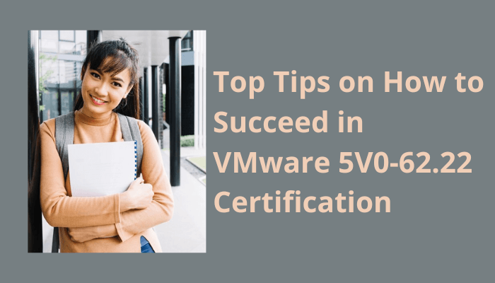 Achieving the VMware 5V0-62.22 certification is a significant accomplishment in your IT career.