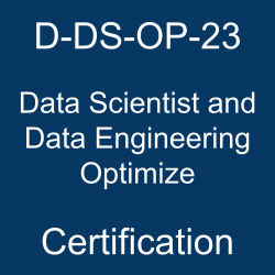 The most useful D-DS-OP-23 PDF, sample questions, practice test to ace the Dell Technologies Data Scientist and Data Engineering Optimize.