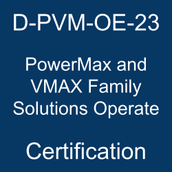 The most useful D-PVM-OE-23 PDF, sample questions, practice test to ace the Dell Technologies PowerMax and VMAX Family Solutions Operate exam