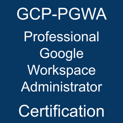 GCP-PGWA, GCP-PGWA Mock Test, GCP-PGWA Practice Exam, GCP-PGWA Prep Guide, GCP-PGWA Questions, GCP-PGWA Simulation Questions, Google Cloud Platform - Professional Google Workspace Administrator (GCP-PGWA), Google GCP-PGWA Study Guide, GCP-PGWA Professional Google Workspace Administrator