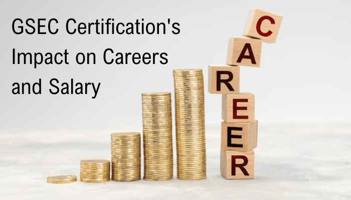 Unveiling the GSEC Certification Salary and Career Opportunities