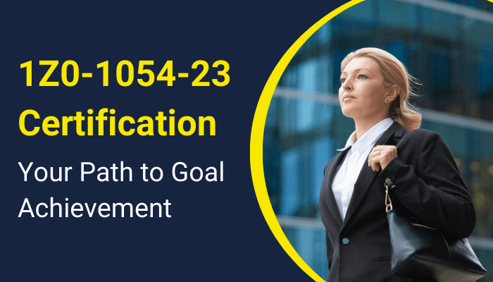 Embark on your path to goal achievement with the 1Z0-1054-23 certification. Prepare effectively and unlock new opportunities for success!
