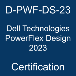 The most useful D-PWF-DS-23 PDF, sample questions, and practice test to ace the Dell Technologies Certified PowerFlex Design 2023 exam.