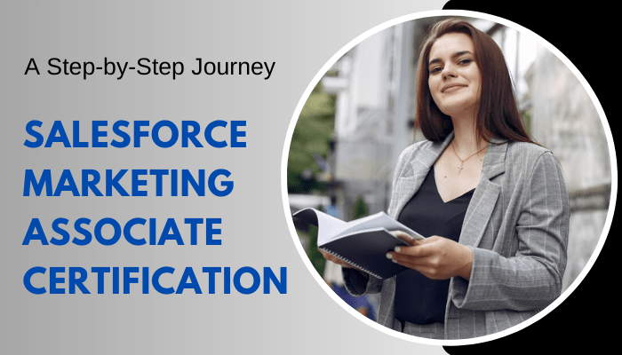 A Step-by-Step Journey to Salesforce Marketing Associate Certification