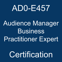 The most useful AD0-E457 PDF, sample questions, practice test to ace the Adobe Certified Audience Manager Business Practitioner Expert exam.