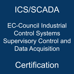 EC-Council Industrial Control Systems and Supervisory Control and Data Acquisition (ICS/SCADA)