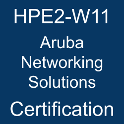 HPE2-W11 Aruba Networking Solutions Certification