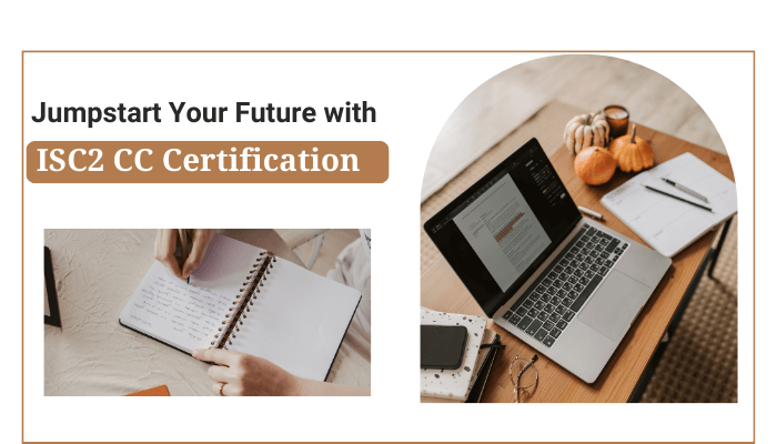 Jumpstart Your Future with ISC2 CC Certification