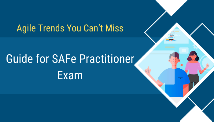 Banner for SAFe Practitioner Exam guide highlighting key Agile trends.