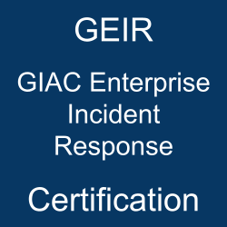 GEIR GIAC Enterprise Incident Response